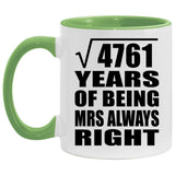 69th Anniversary Square Root of 4761 Years Mrs Always Right - 11oz Accent Mug Green