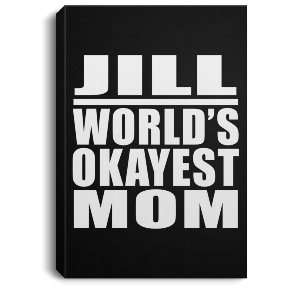 Jill World's Okayest Mom - Canvas Portrait