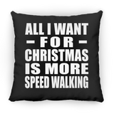 All I Want For Christmas Is More Speed Walking - Throw Pillow Black