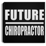 Future Chiropractor - Canvas Square