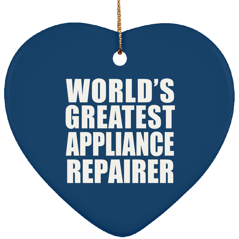 World's Greatest Appliance Repairer - Heart Ornament