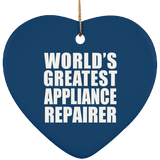 World's Greatest Appliance Repairer - Heart Ornament