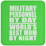 Military Personnel By Day World's Best Mom By Night - Drink Coaster