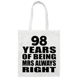 98th Anniversary 98 Years of Being Mrs Always Right - Tote Bag White