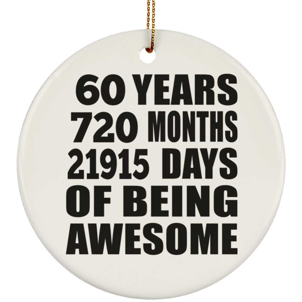 60th Birthday 60 Years 720 Months 21915 Days Of Awesome - Circle Ornament
