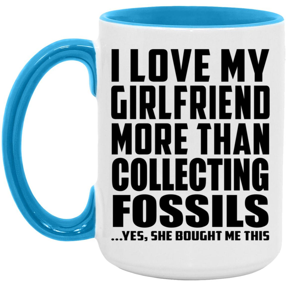 I Love My Girlfriend More Than Collecting Fossils - 15oz Accent Mug Blue