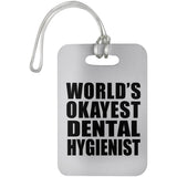 World's Okayest Dental Hygienist - Luggage Bag Tag