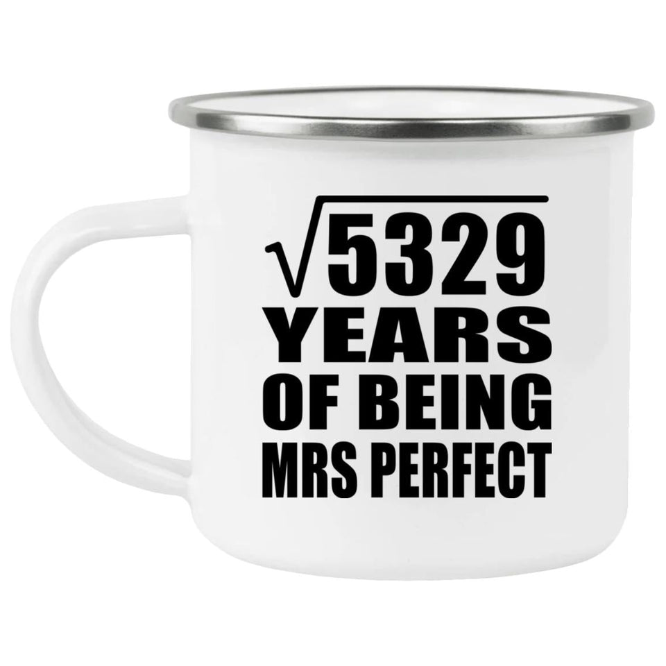 73rd Anniversary Square Root of 5329 Years of Mrs Perfect - 12oz Camping Mug