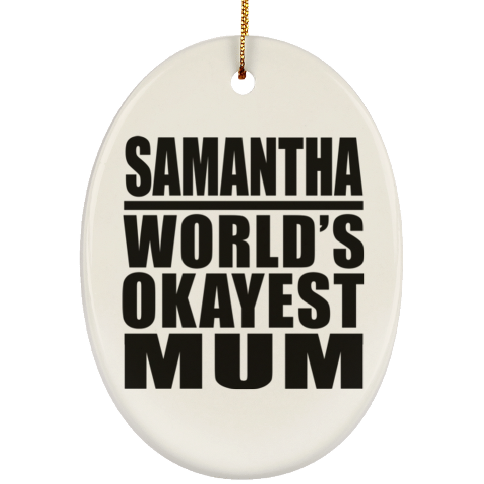 Samantha World's Okayest Mum - Oval Ornament