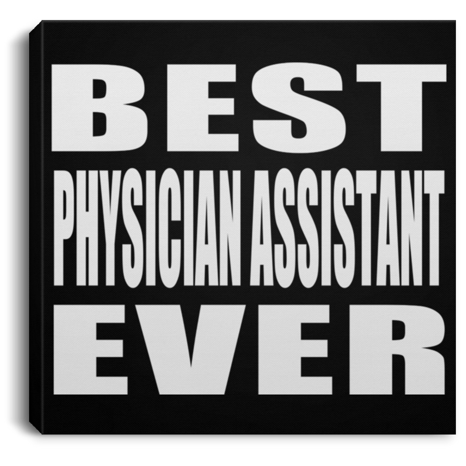 Best Physician Assistant Ever - Canvas Square