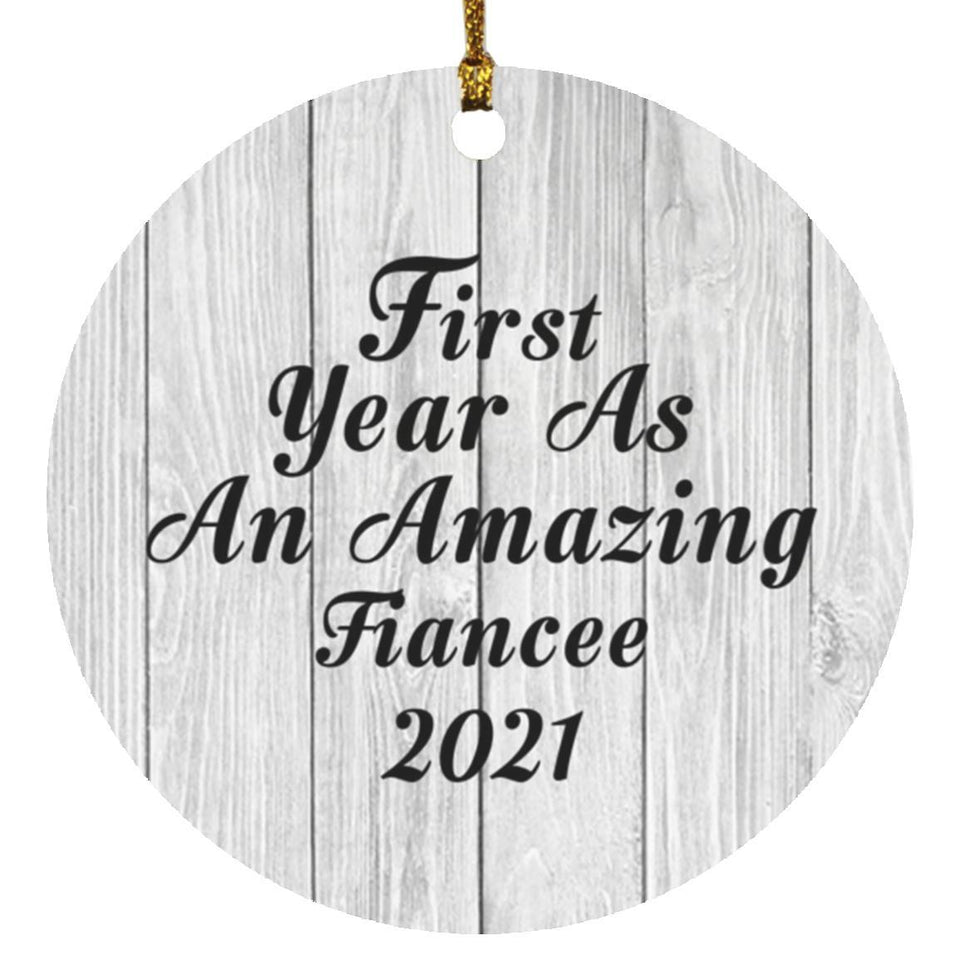 First Year As An Amazing Fiancee 2021 - Circle Ornament F