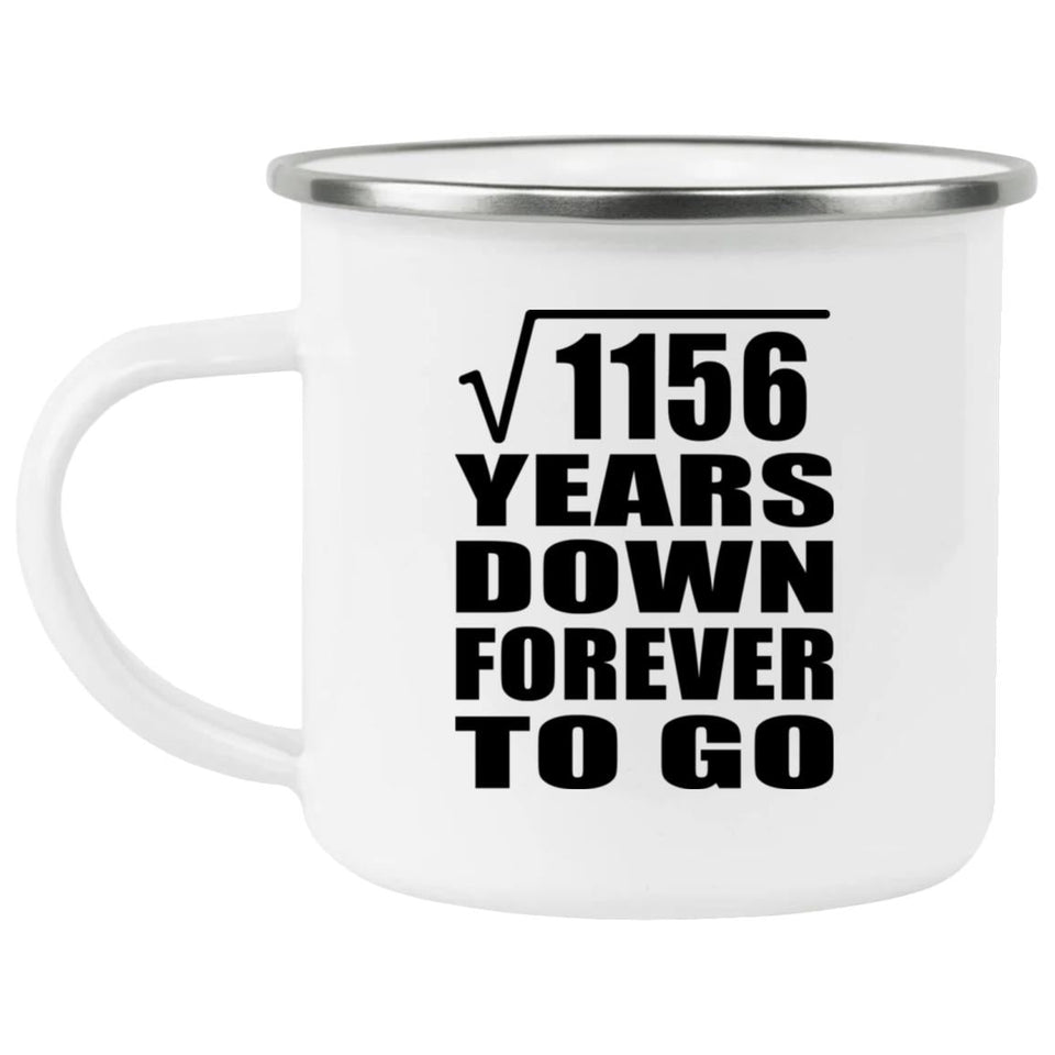 34th Anniversary Square Root of 1156 Years Down Forever To Go - 12oz Camping Mug