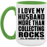 I Love My Husband More Than Collecting Rocks - 15oz Accent Mug Green