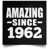 62nd Birthday Amazing Since 1962 - Poster Square
