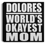 Dolores World's Okayest Mom - Canvas Square