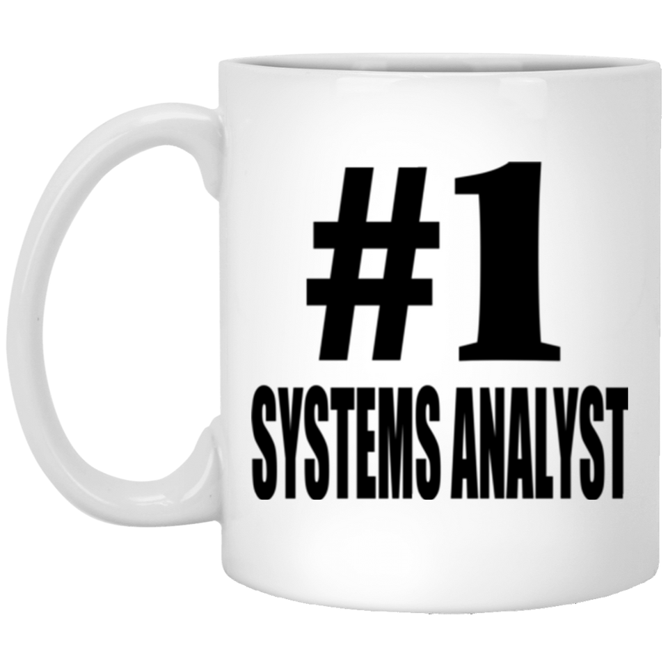 Number One #1 Systems Analyst - 11 Oz Coffee Mug