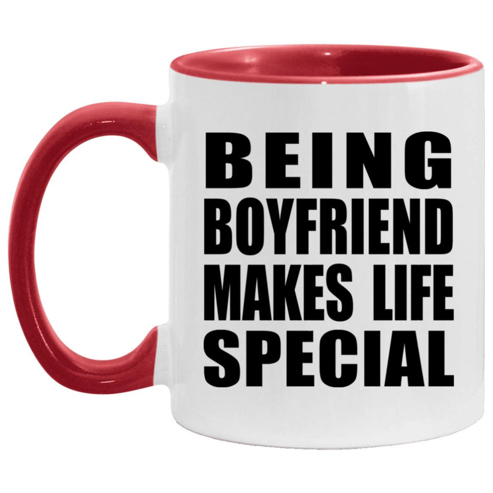 Being Boyfriend Makes Life Special - 11oz Accent Mug Red