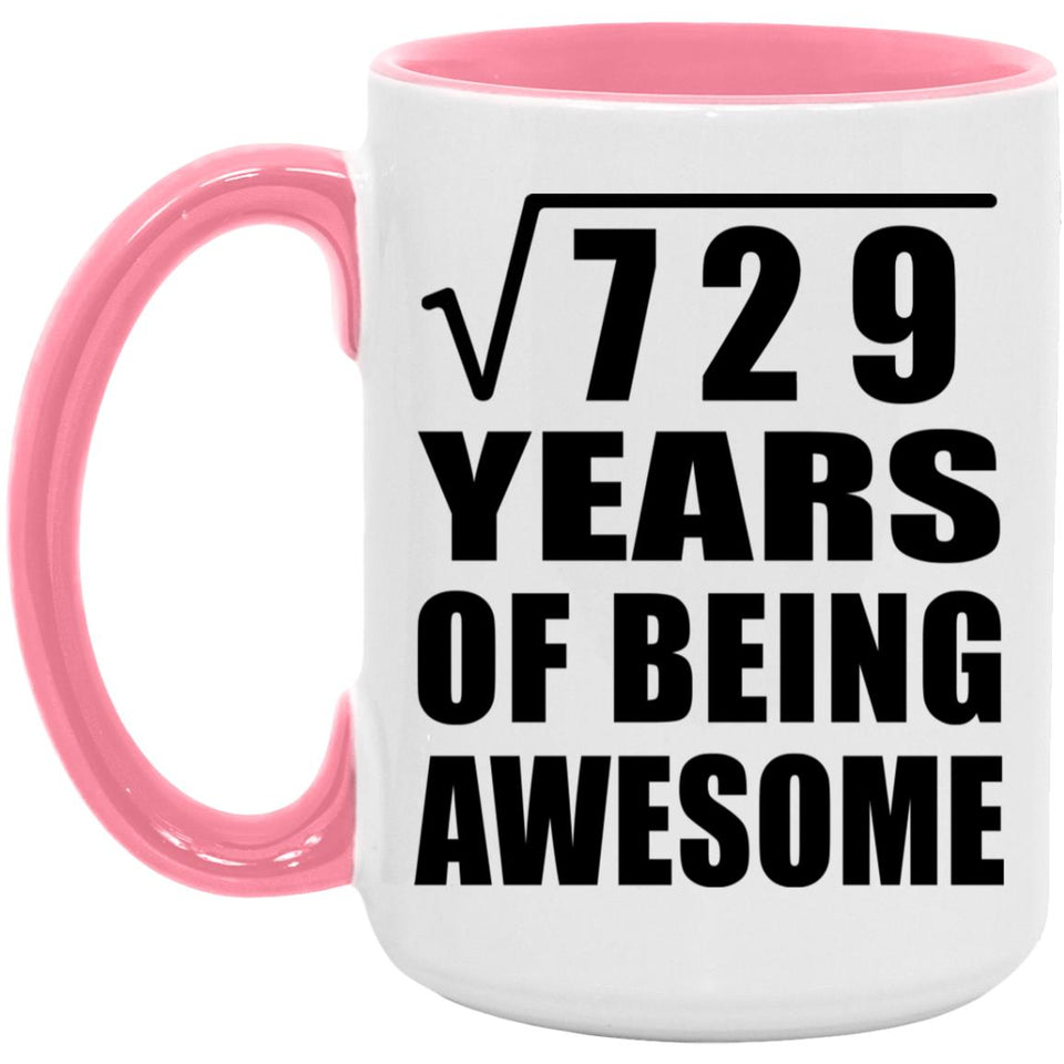 27th Birthday Square Root of 729 Years of Being Awesome - 15oz Accent Mug Pink
