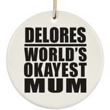 Delores World's Okayest Mum - Circle Ornament
