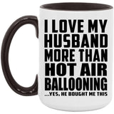 I Love My Husband More Than Hot Air Ballooning - 15oz Accent Mug Black