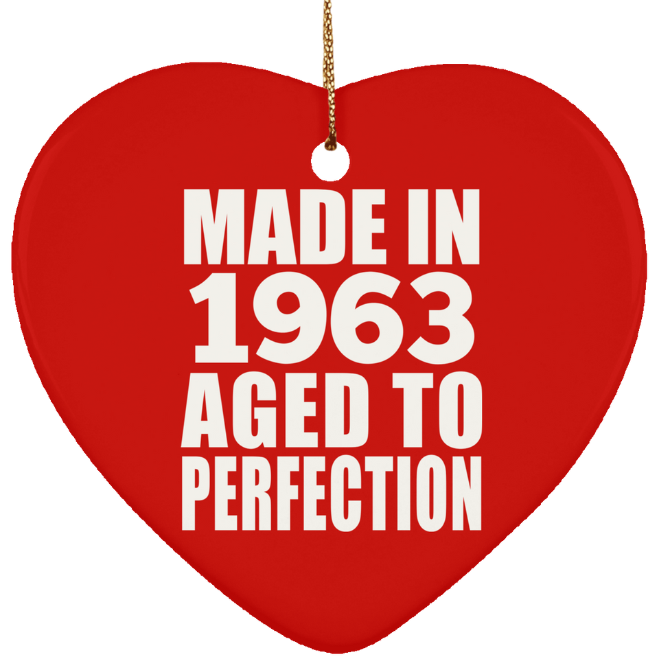 61st Birthday Made In 1963 Aged to Perfection - Heart Ornament