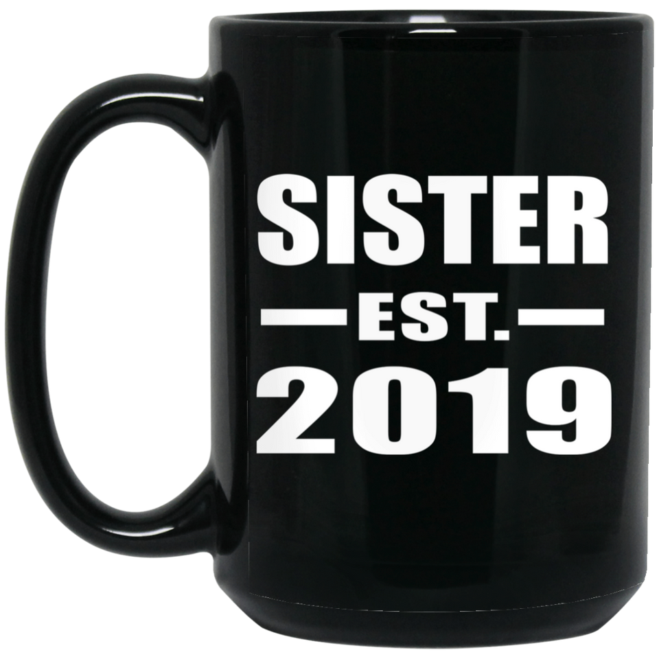 Sister Established EST. 2019 - 15oz Coffee Mug Black