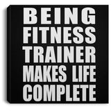 Being Fitness Trainer Makes Life Complete - Canvas Square