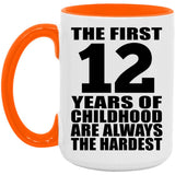 12th Birthday First 12 Years of Childhood Are The Hardest - 15oz Accent Mug Orange