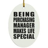 Being Purchasing Manager Makes Life Special - Oval Ornament