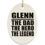 Glenn The Dad The Hero The Legend - Oval Ornament