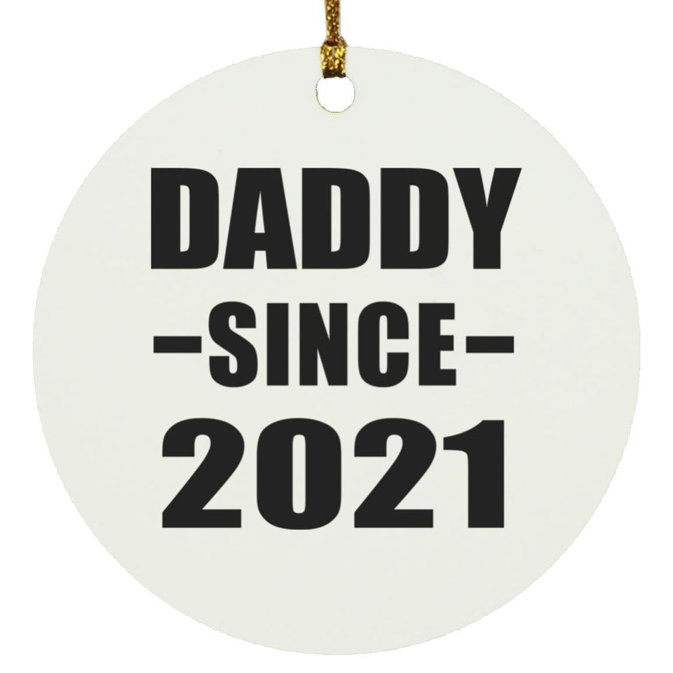 Daddy Since 2021 - Circle Ornament