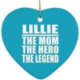 Lillie The Mom The Hero The Legend - Heart Ornament