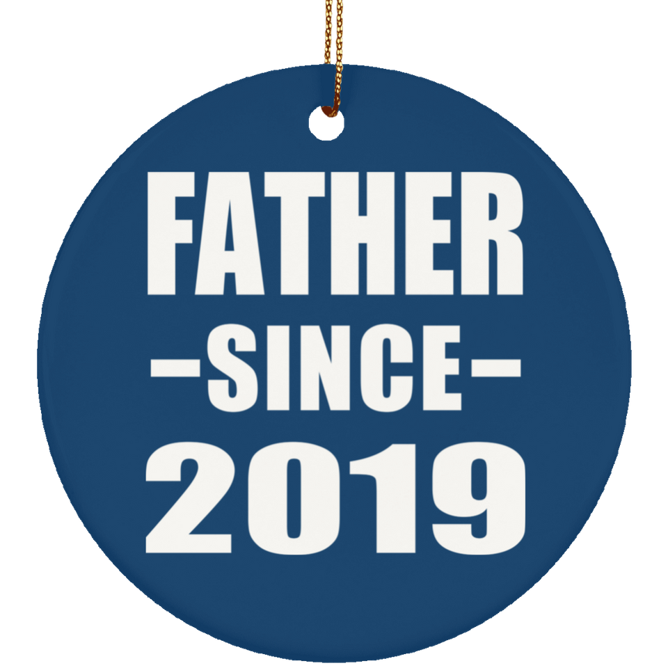 Father Since 2019 - Circle Ornament