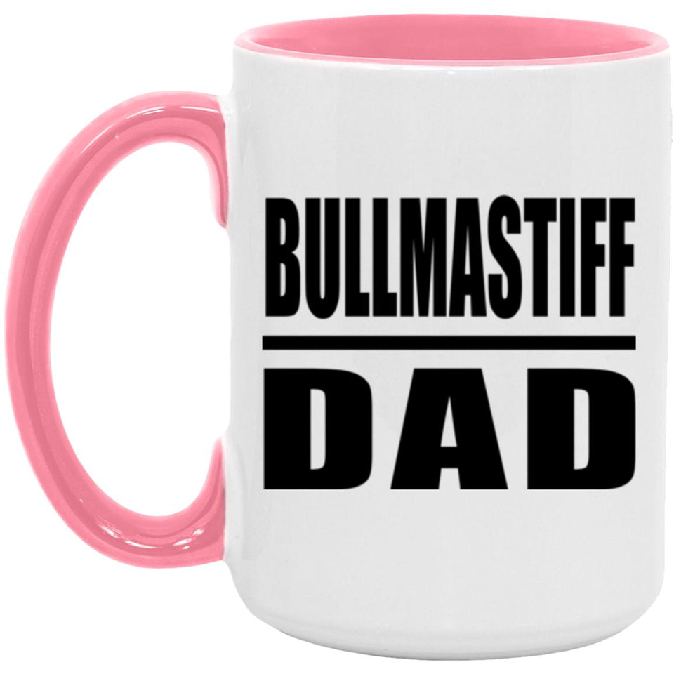 Bullmastiff Dad - 15oz Accent Mug Pink