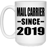 Mail Carrier Since 2019 - 15oz Coffee Mug