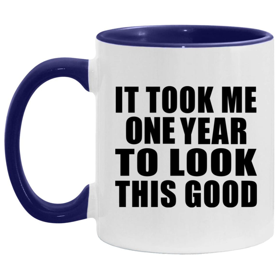 1st Birthday Took Me 1 Year To Look Good - 11oz Accent Mug Purple