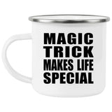 Magic Trick Makes Life Special - 12oz Camping Mug