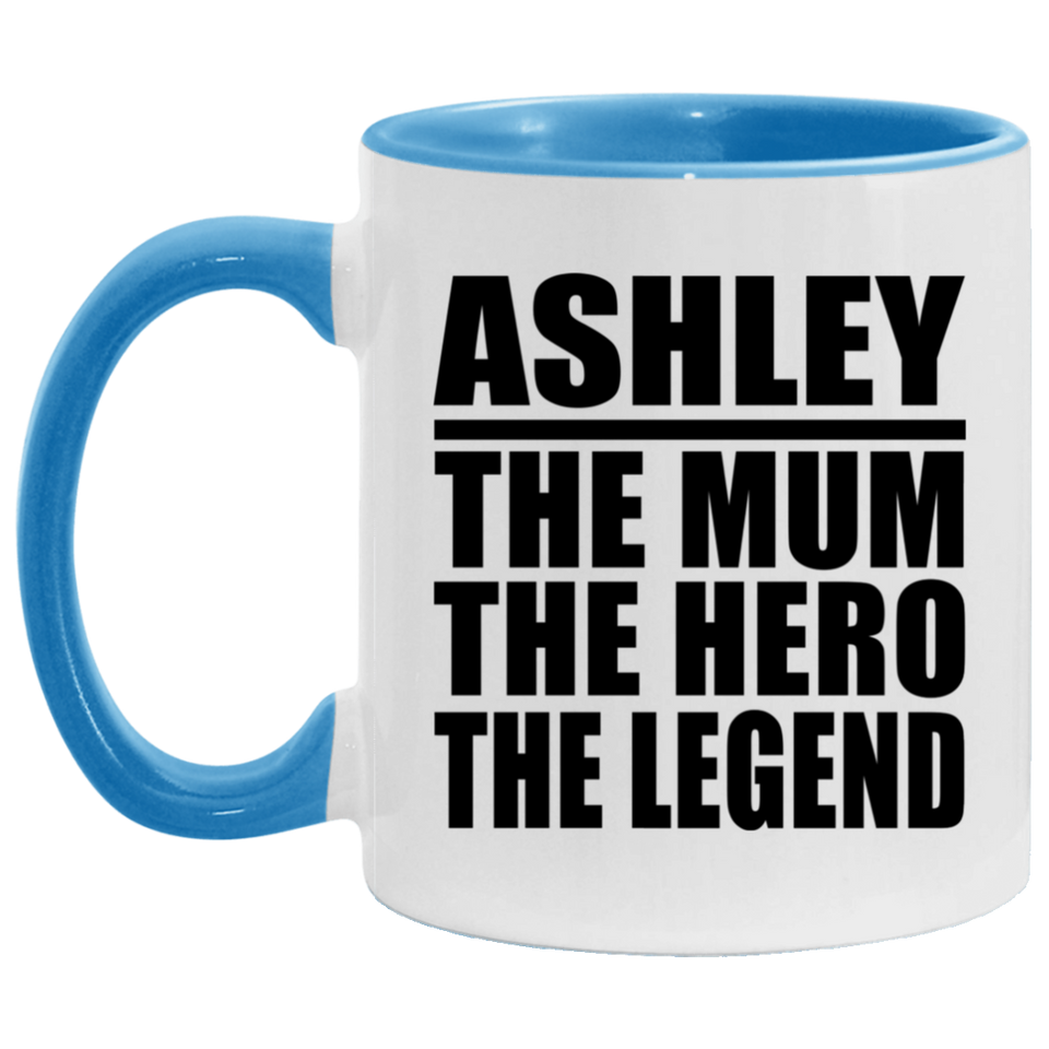 Ashley The Mum The Hero The Legend - 11oz Accent Mug Blue