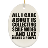 All I Care About Is Collecting Scale Modes - Oval Ornament