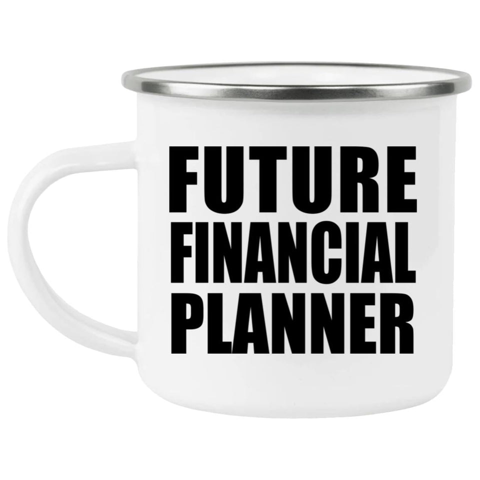 Future Financial Planner - 12oz Camping Mug