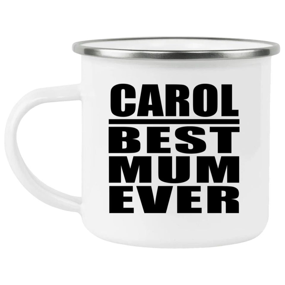 Carol Best Mum Ever - 12oz Camping Mug