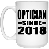 Optician Since 2018 - 15 Oz Coffee Mug