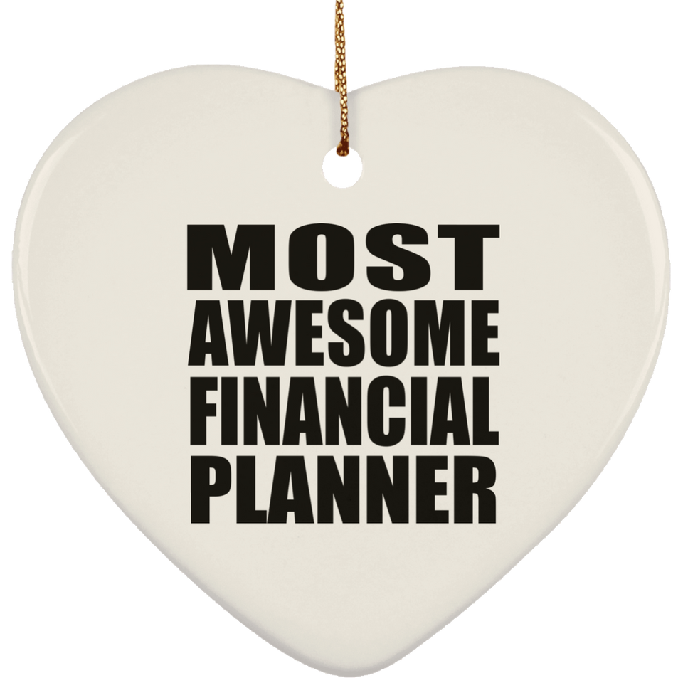 Most Awesome Financial Planner - Heart Ornament