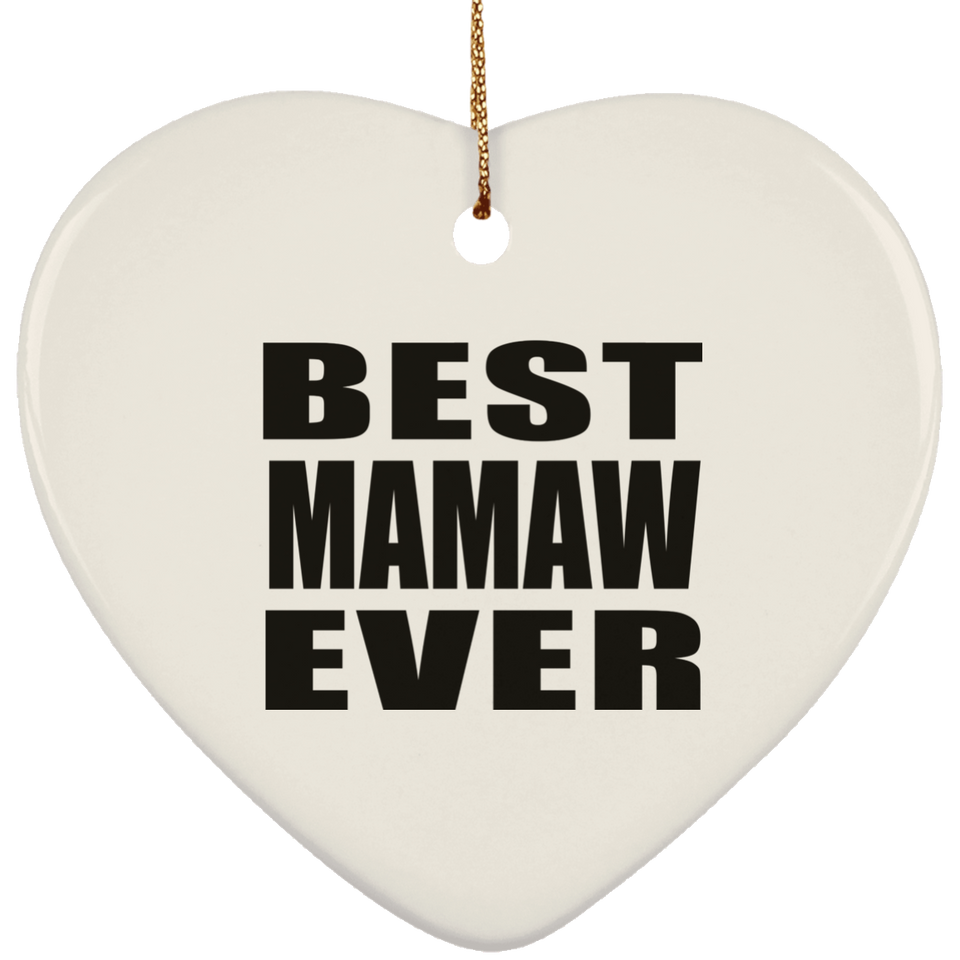 Best Mamaw Ever - Heart Ornament