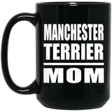 Manchester Terrier Mom - 15oz Coffee Mug Black