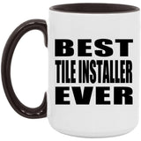 Best Tile Installer Ever - 15oz Accent Mug Black