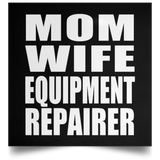 Mom Wife Equipment Repairer - Poster Square