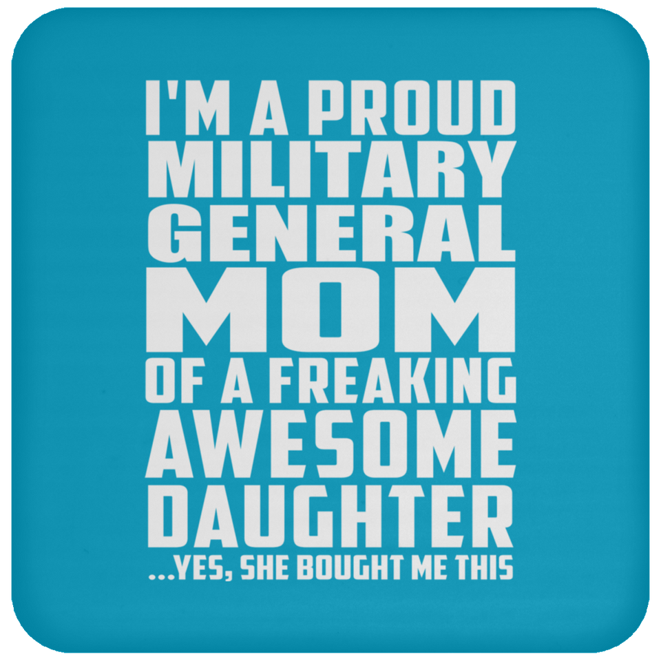 Proud Military General Mom Of Awesome Daughter - Drink Coaster