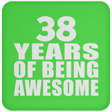 38th Birthday 38 Years Of Being Awesome - Drink Coaster