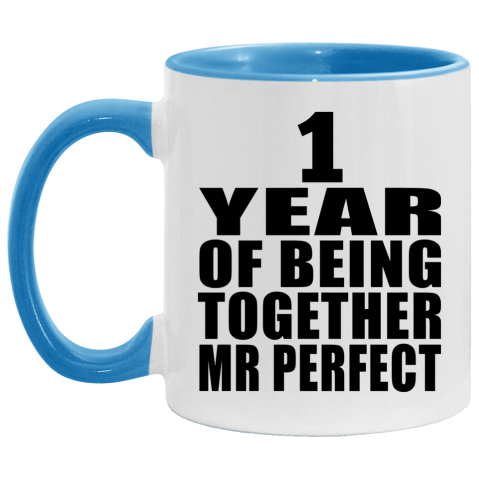 1st Anniversary 1 Year Of Being Mr Perfect - 11oz Accent Mug Blue